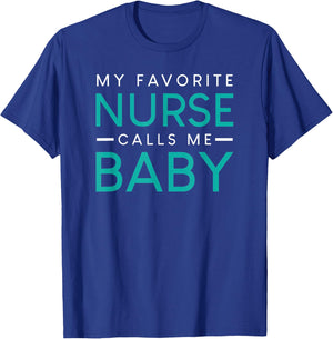 My Favorite Nurse Calls Me Baby nursing couple love T-Shirt - T-Shirt | Royal