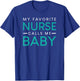 My Favorite Nurse Calls Me Baby nursing couple love T-Shirt - T-Shirt | Royal