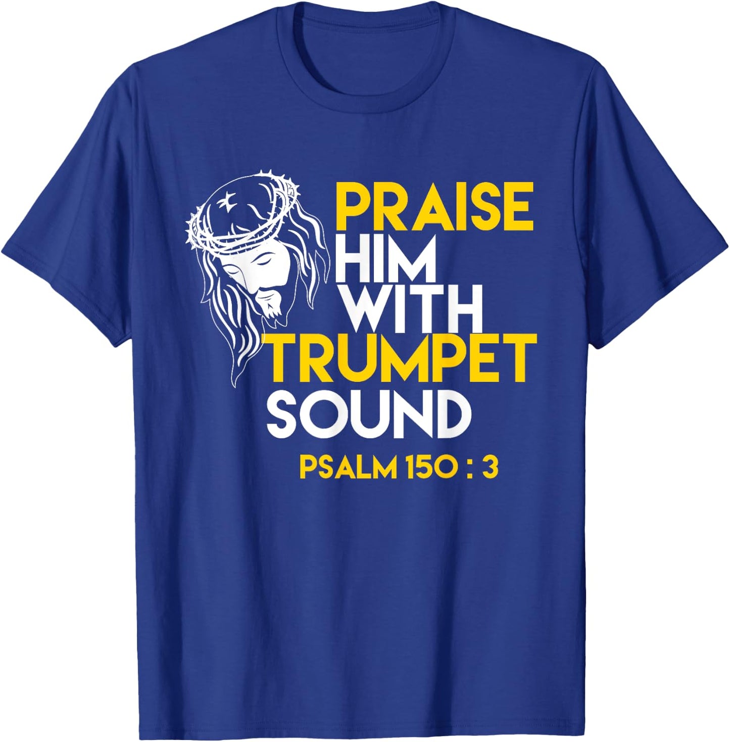 Psalm 150:3 Trumpet Bible Verse T-Shirt - T-Shirt | Royal