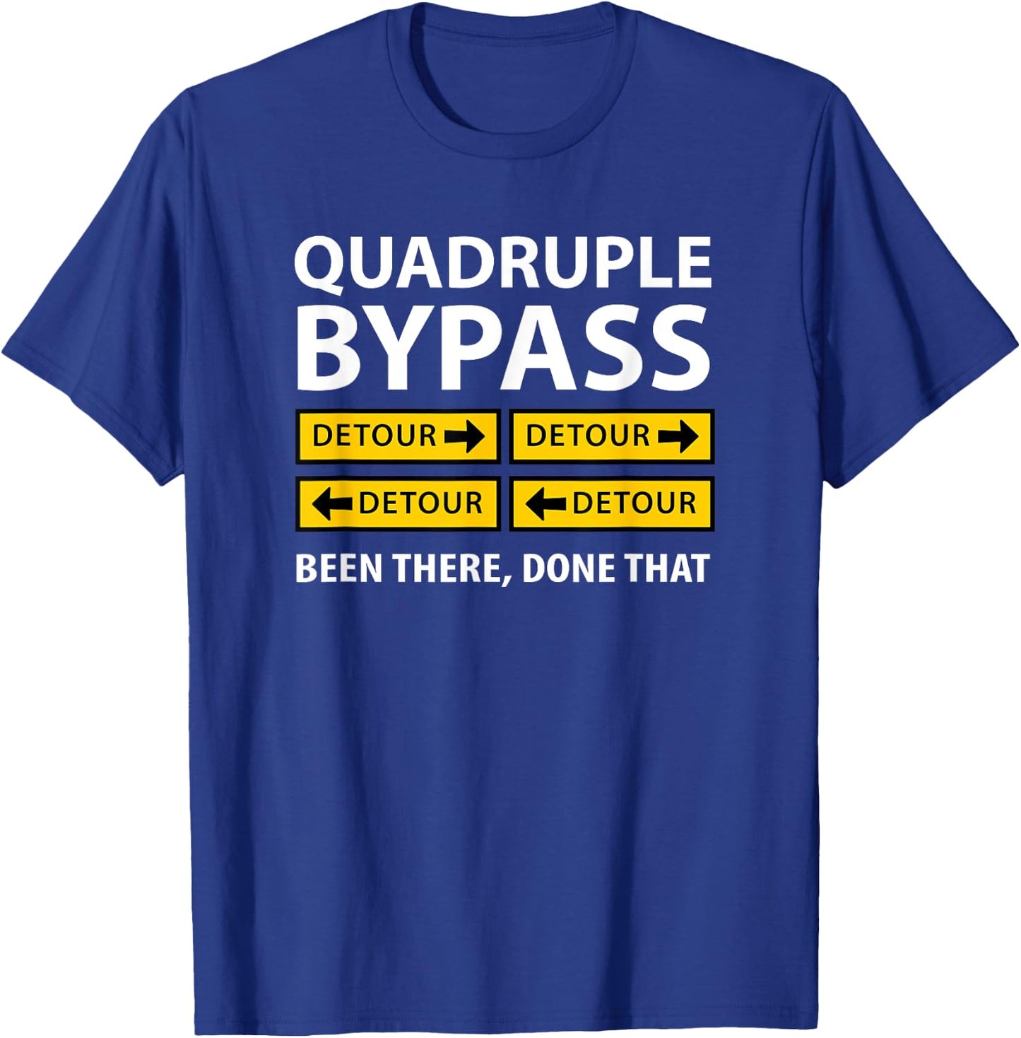 Quadruple Bypass Funny T-Shirt - T-Shirt | Royal