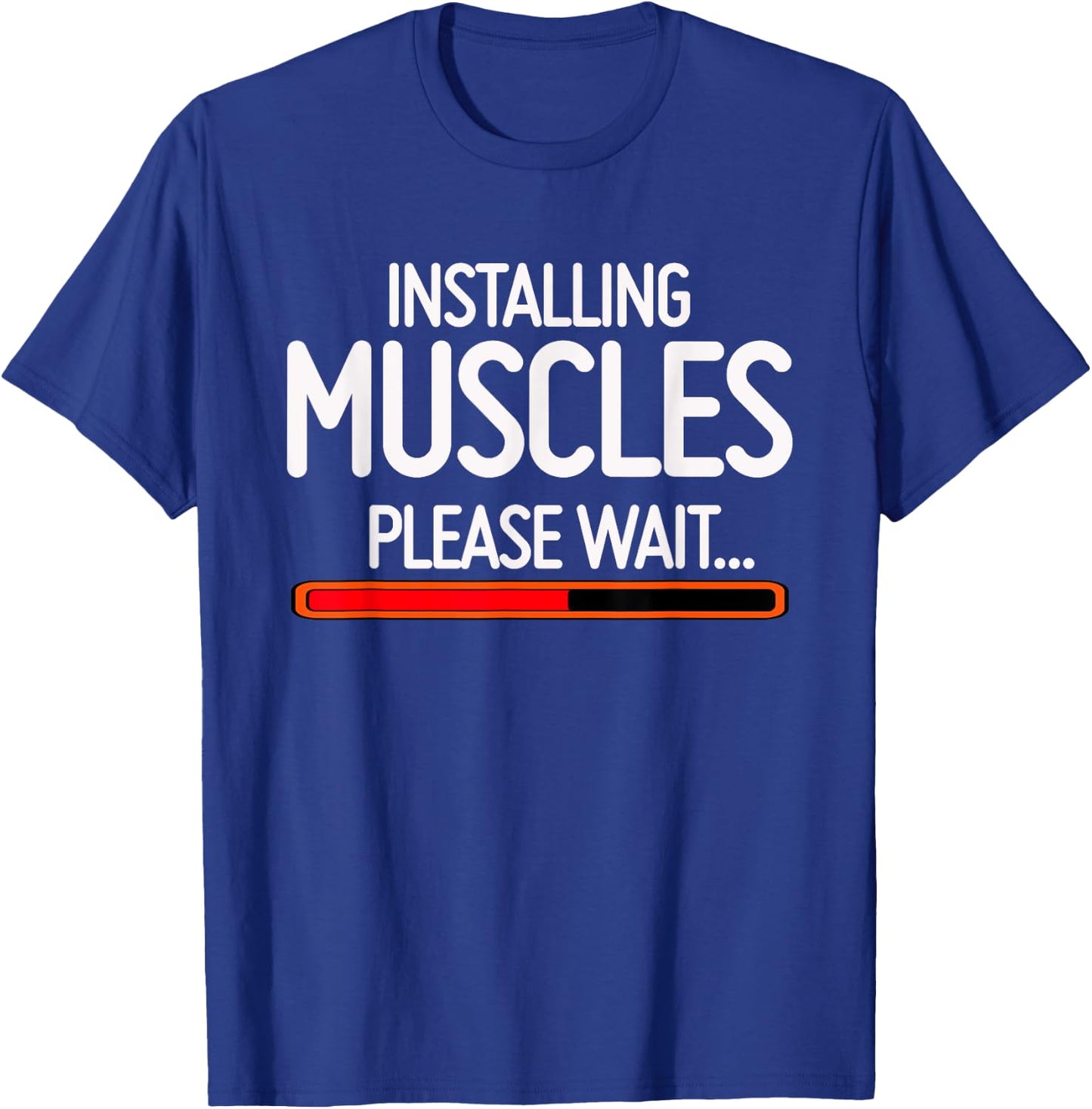 Installing Muscles Please Wait T-Shirt - T-Shirt | Royal