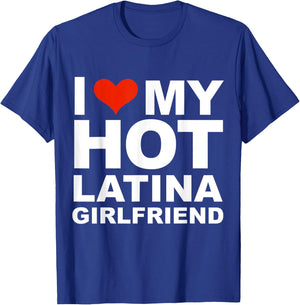 I Love My Hot Latina Girlfriend Valentine's Day Gift T-Shirt - T-Shirt | Royal