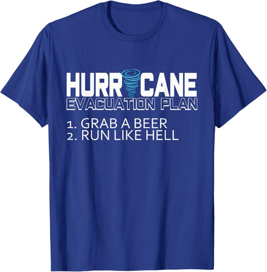 Funny Hurricane Hurricane Evacuation Plan Grab Beer T-Shirt - T-Shirt | Royal