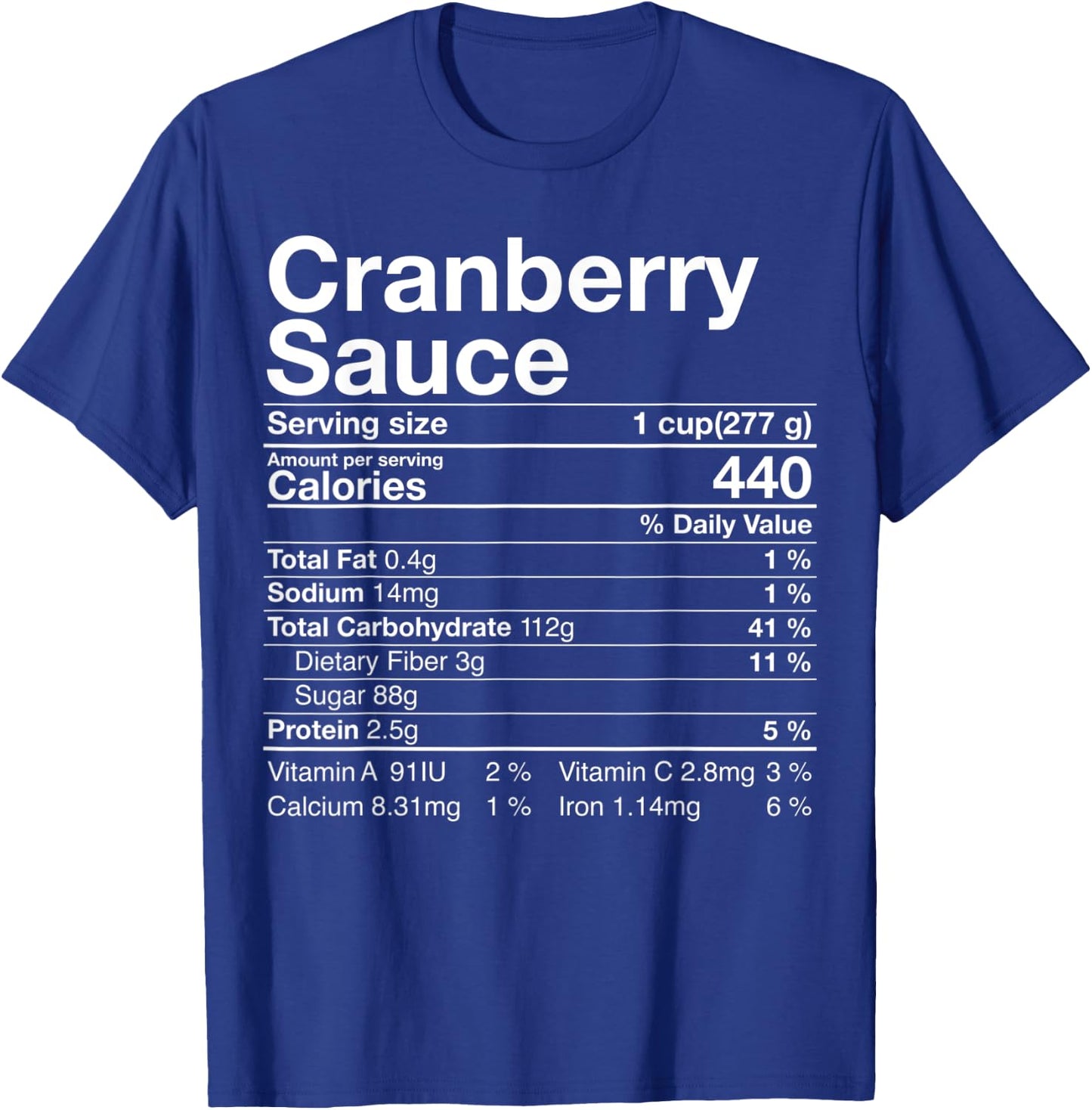 Cranberry Sauce Nutrition Facts Thanksgiving Turkey Day T-Shirt - T-Shirt | Royal