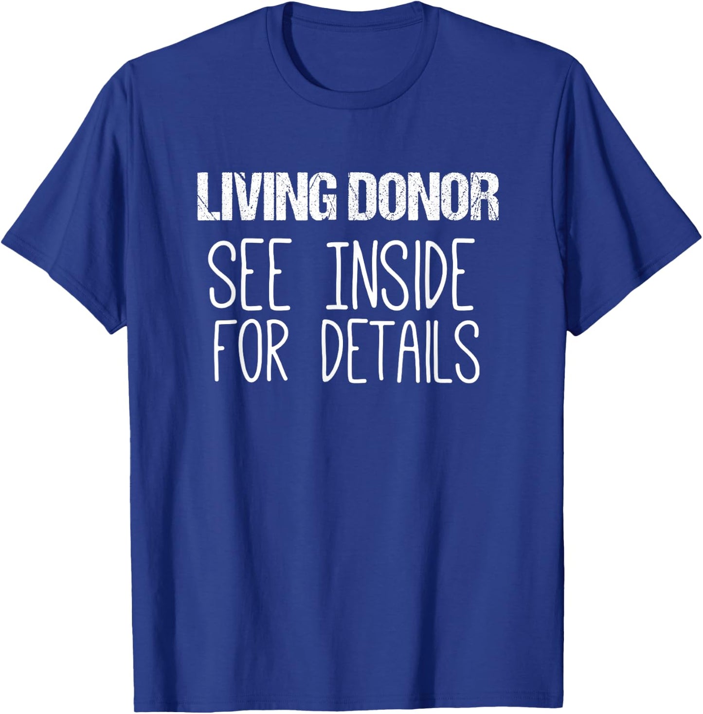 Kidney Transplant Shirts | Living Donor See Inside Shirt T-Shirt - T-Shirt | Royal