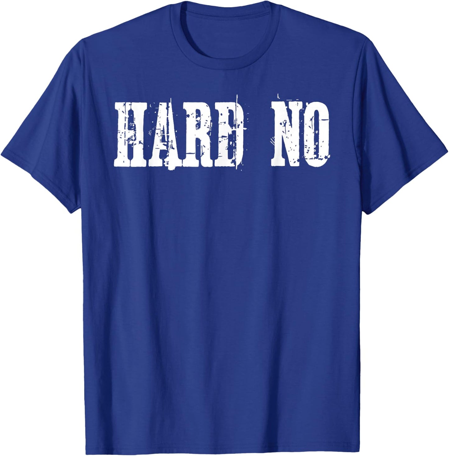 Hard No T-Shirt - T-Shirt | Royal