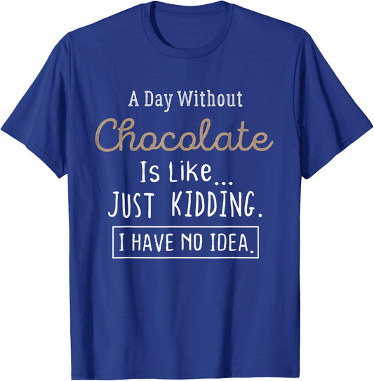 Funny Chocolate Lovers Cute Gift Shirt T-Shirt - T-Shirt | Royal