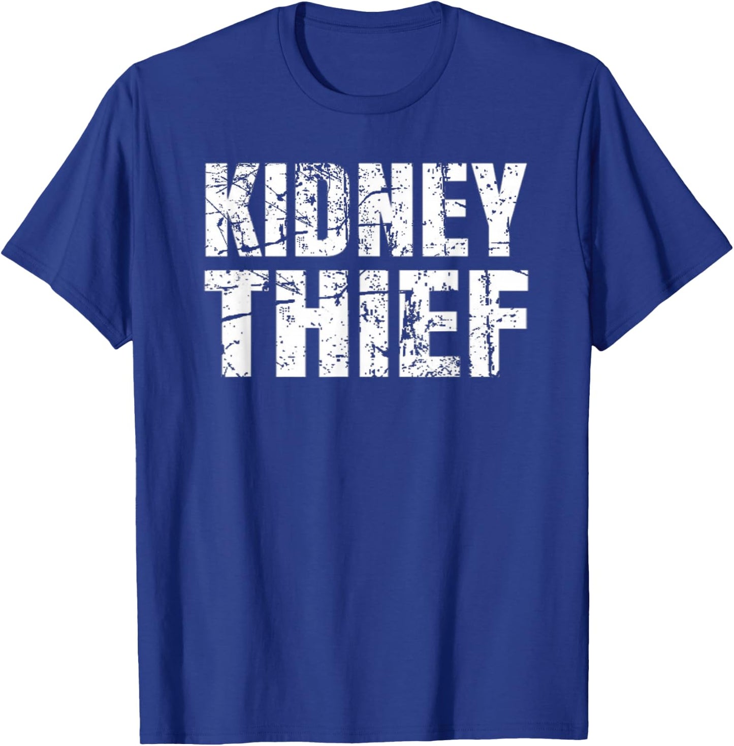 Kidney Thief Funny Organ Transplant Gift Shirt T-Shirt - T-Shirt | Royal