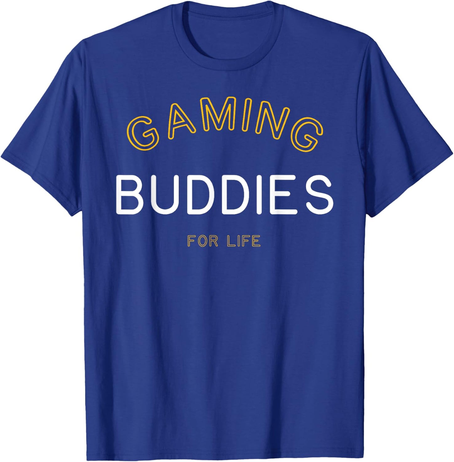 Gaming Buddies for Life Shirt Funny Matching Group Gift T-Shirt - T-Shirt | Royal