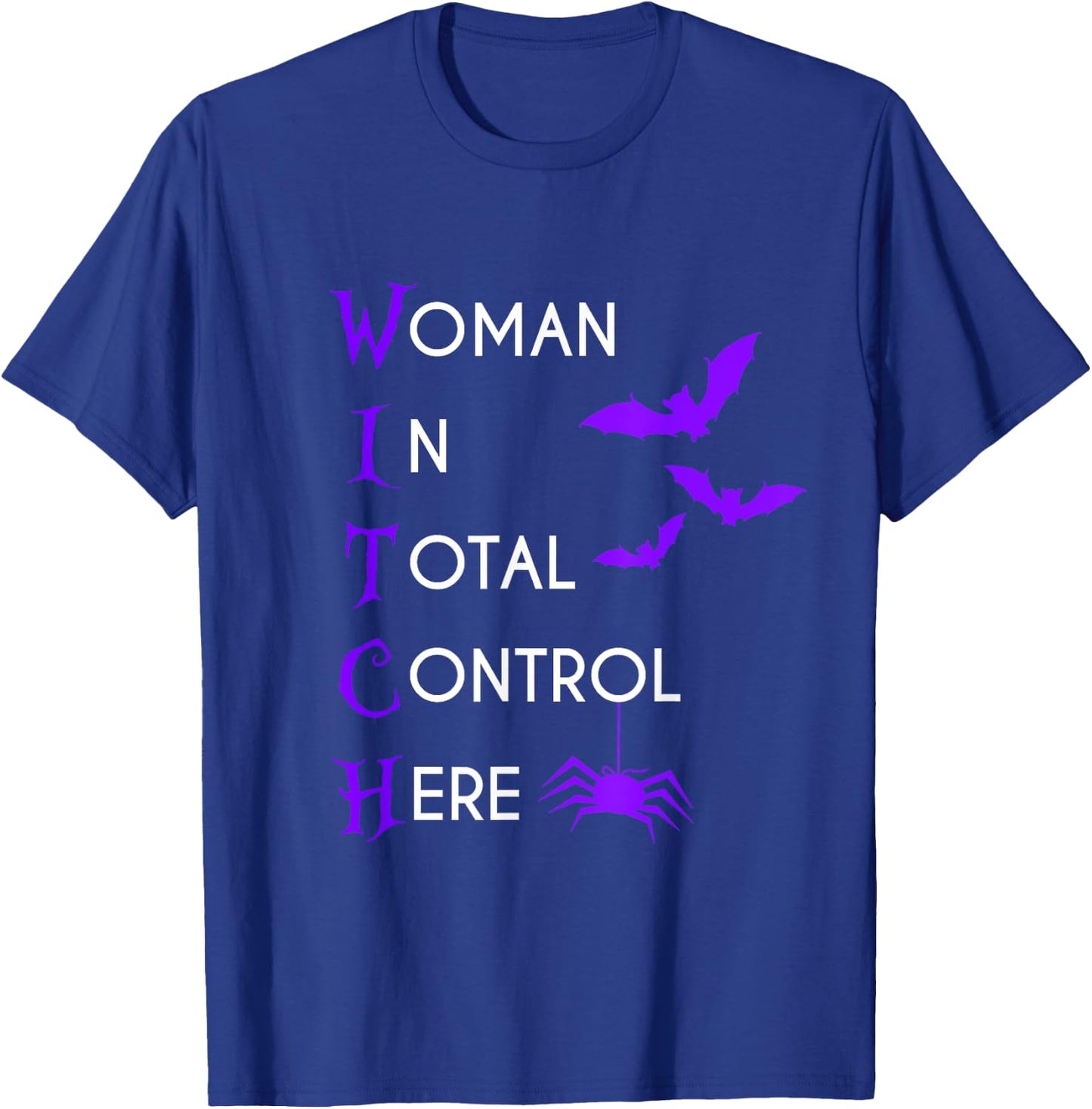 Funny Woman In Total Control Here Witch Halloween T-Shirt - T-Shirt | Royal