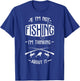 If I'm Not Fishing I'm Thinking About It Fisherman Fish T-Shirt - T-Shirt | Royal