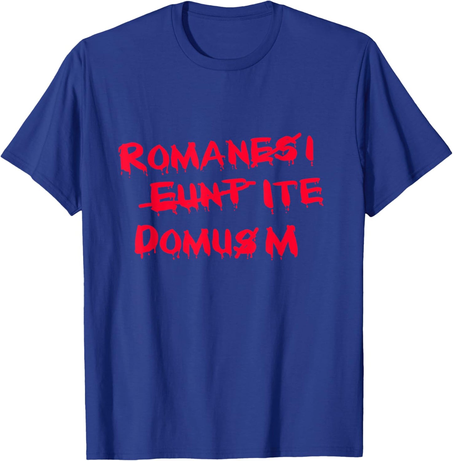 Funny Romans Go Home novelty T Shirt T-Shirt - T-Shirt | Royal
