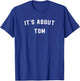 It's About Tom T-Shirt - T-Shirt | Royal
