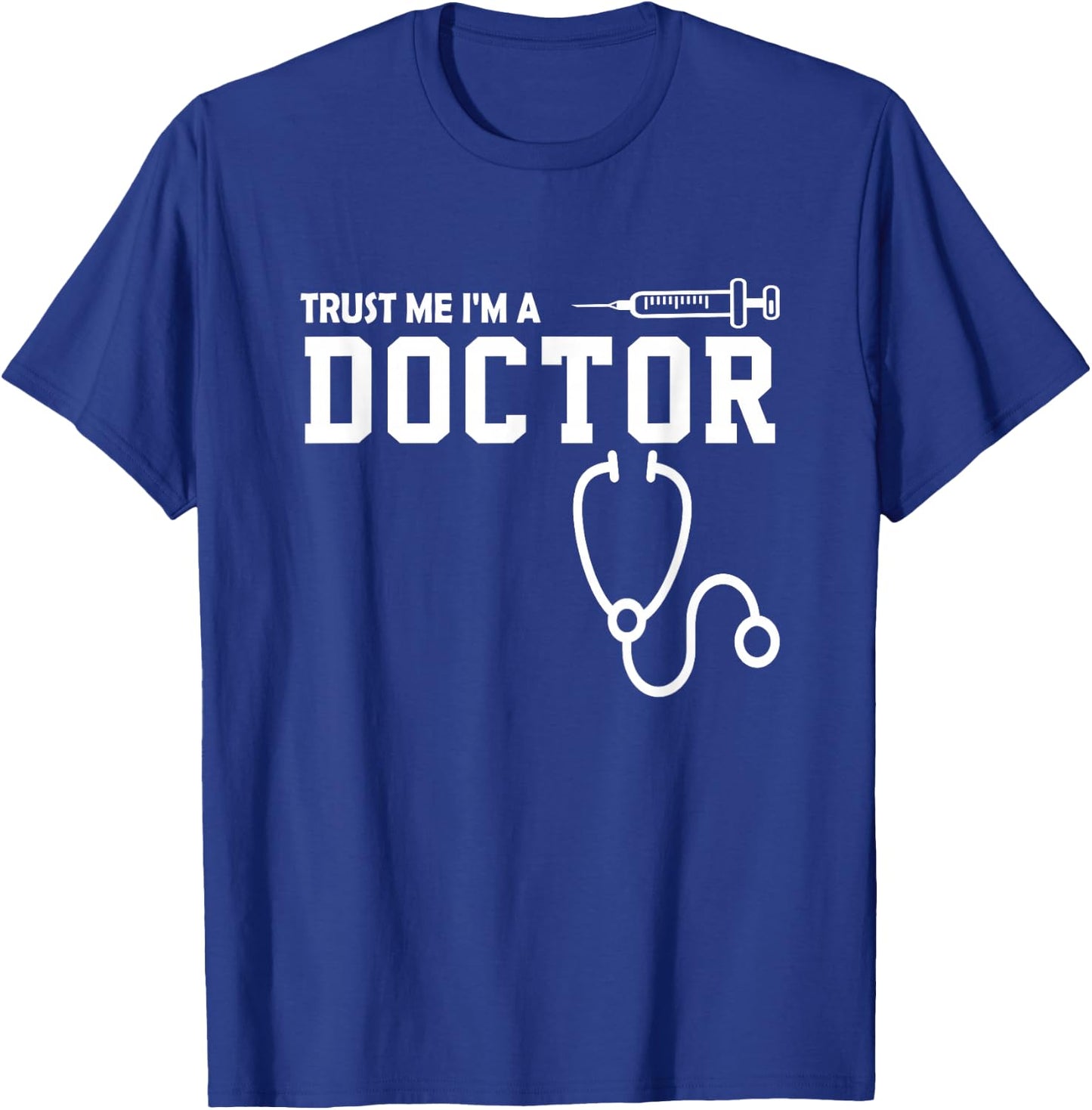 Doctor Gift - Trust me, I'm a Doctor T-Shirt - T-Shirt | Royal