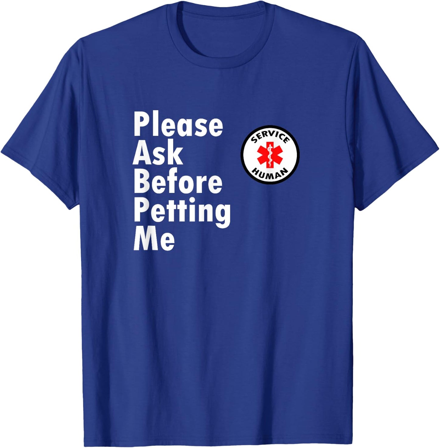 Service Human - Ask Before Petting Me T-Shirt - T-Shirt | Royal