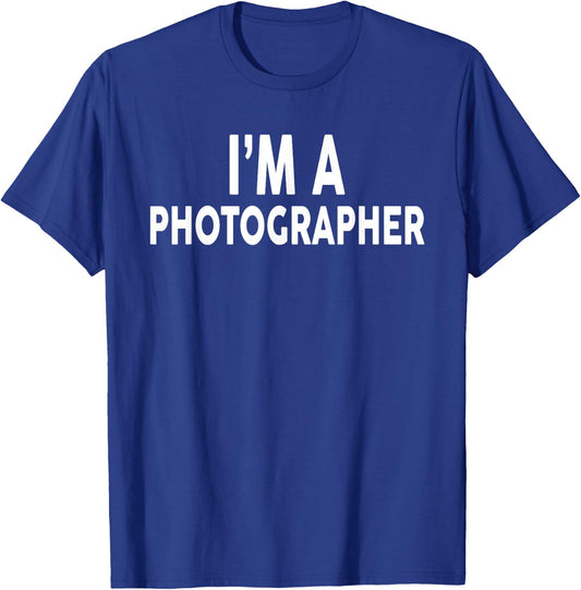 I'm A PHOTOGRAPHER for PHOTOGRAPHERS T-Shirt - T-Shirt | Royal