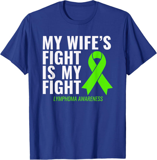 My Wife's Fight is My Fight Lymphoma Awareness Shirt T-Shirt - T-Shirt | Royal
