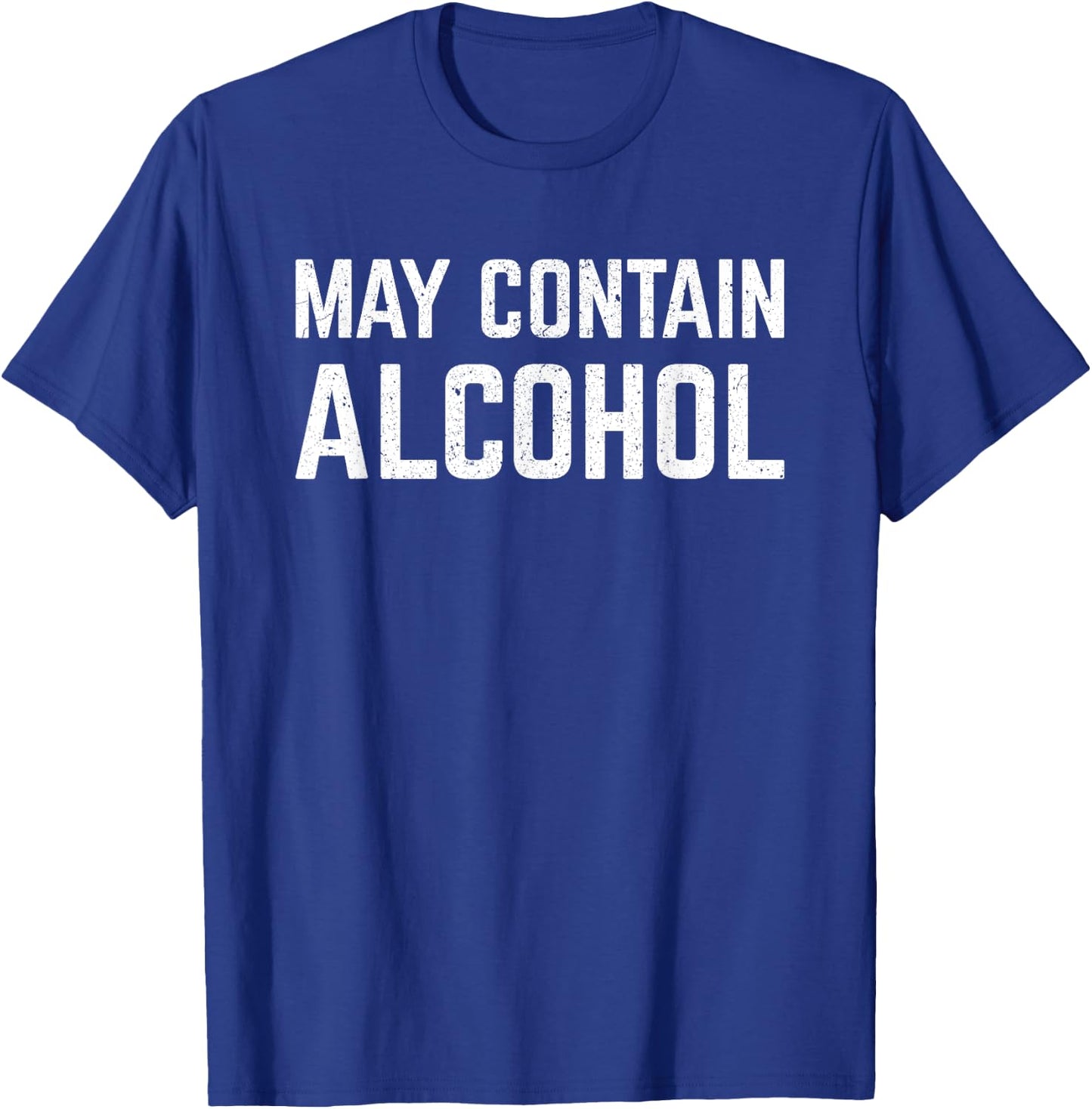May Contain Alcohol / Funny Drinking T-Shirt - T-Shirt | Royal