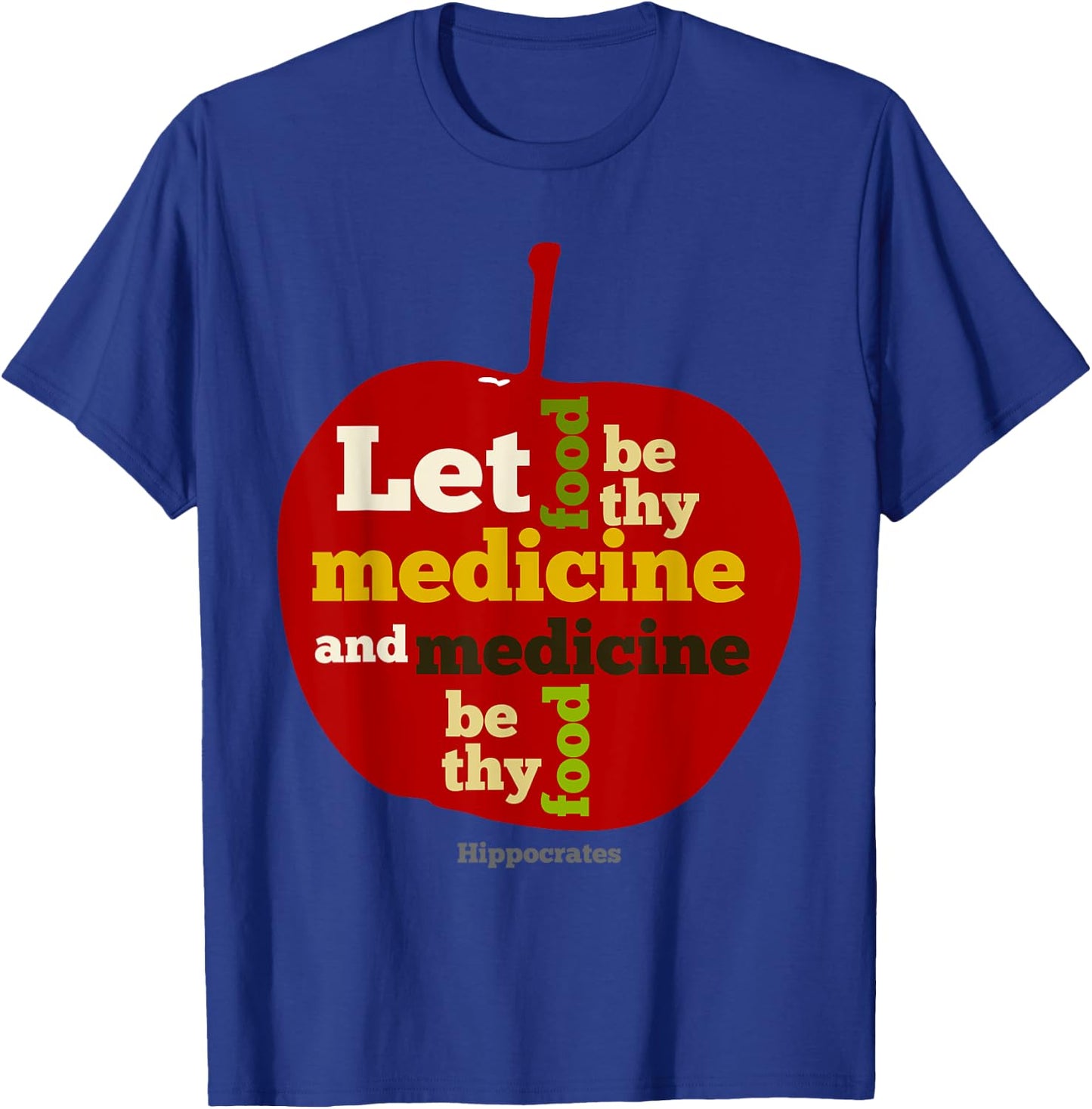 Apple Let food be thy medicine HIPPOCRATES QUOTE T-Shirt - T-Shirt | Royal
