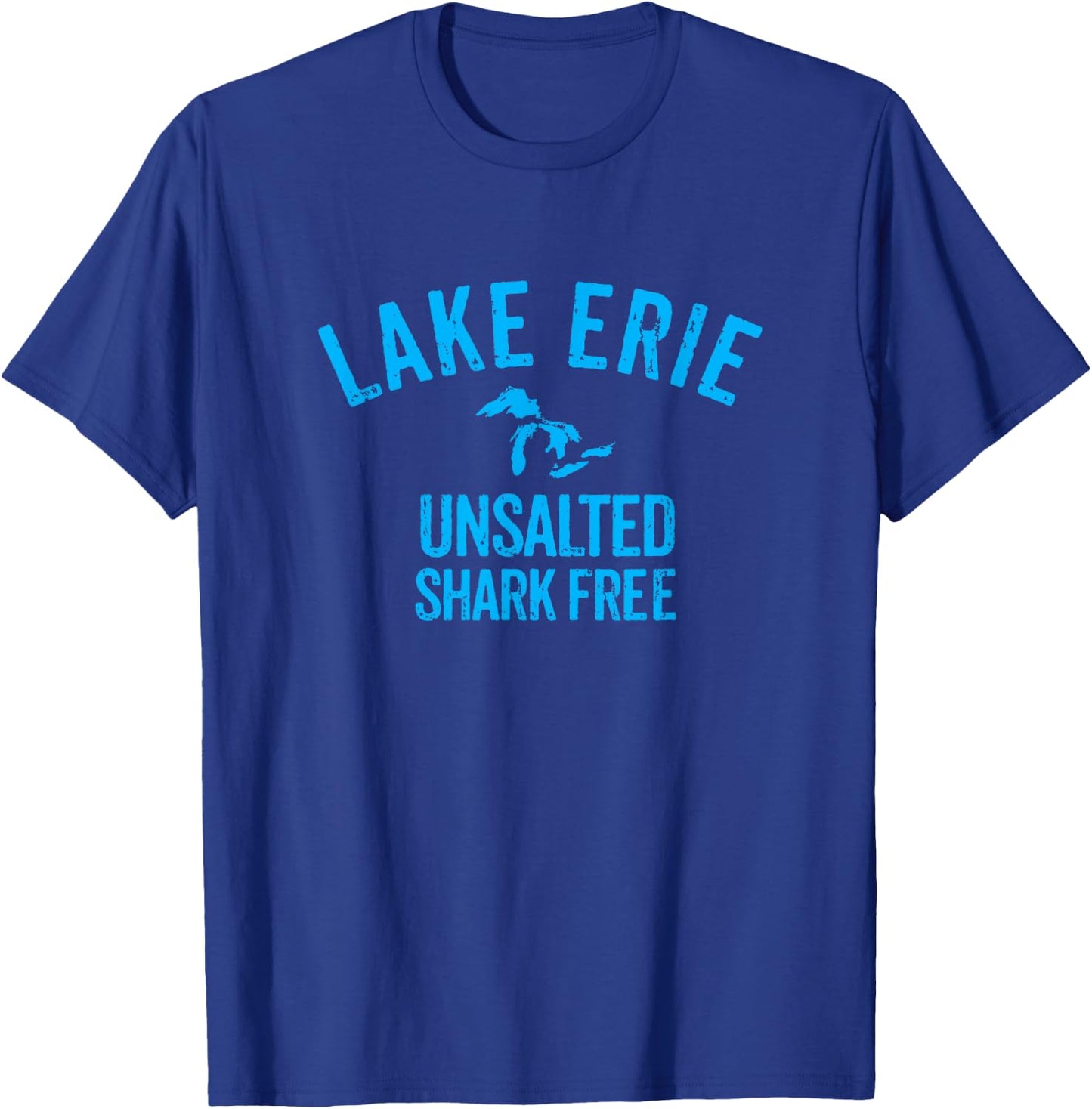 Lake Erie Unsalted Shark Free Great Lakes T Shirt T-Shirt - T-Shirt | Royal
