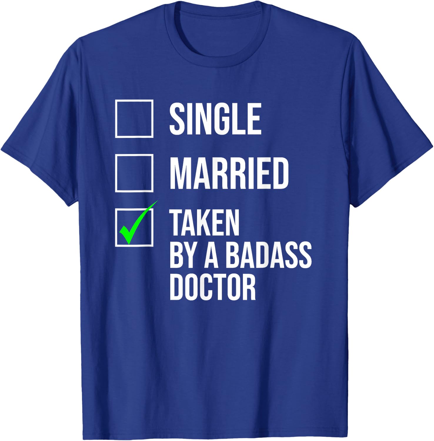 Single Married Taken By A Badass Doctor Cute Couple T-Shirt - T-Shirt | Royal