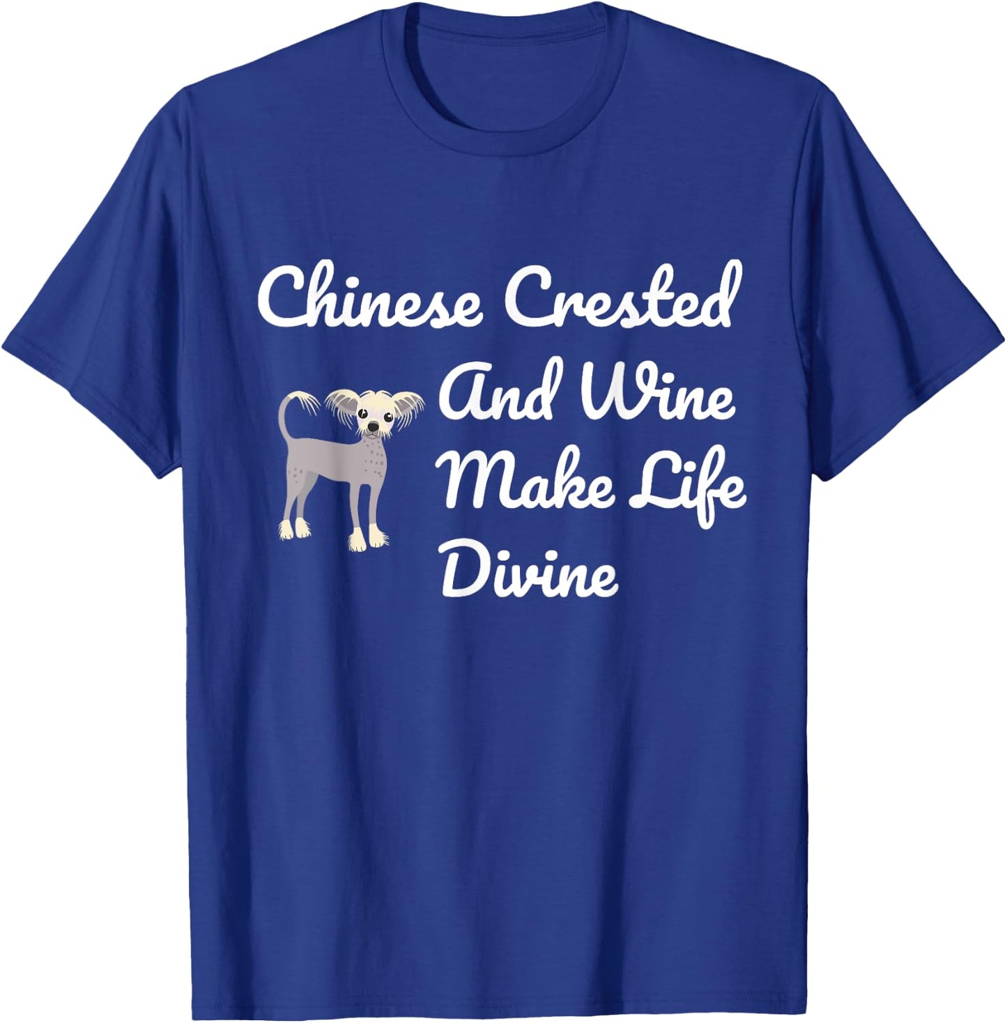 Chinese Crested Wine Divine Drinking Dog Mom Gift T-Shirt - T-Shirt | Royal