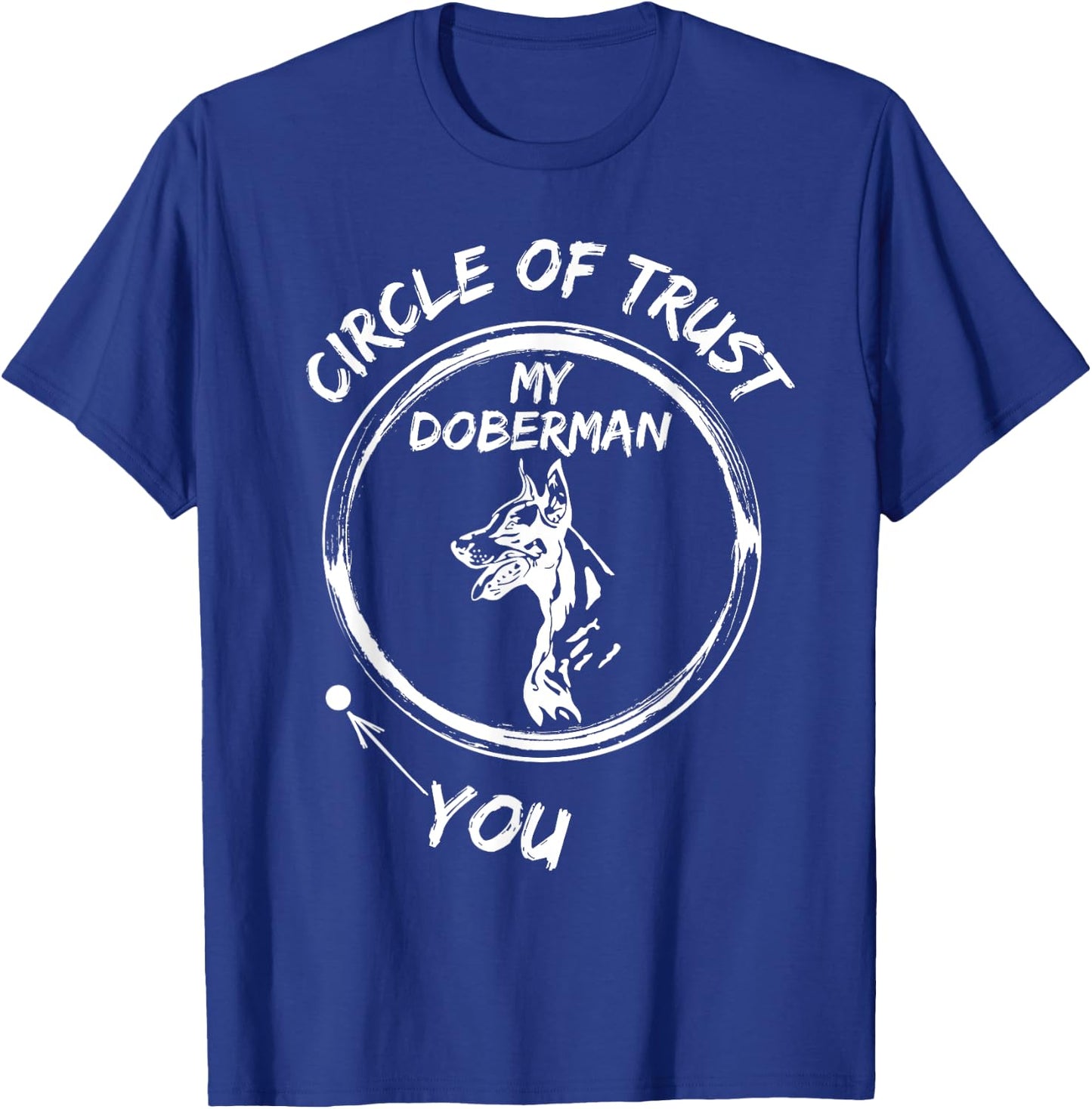 Circle Of Trust My Doberman And You T-Shirt - T-Shirt | Royal