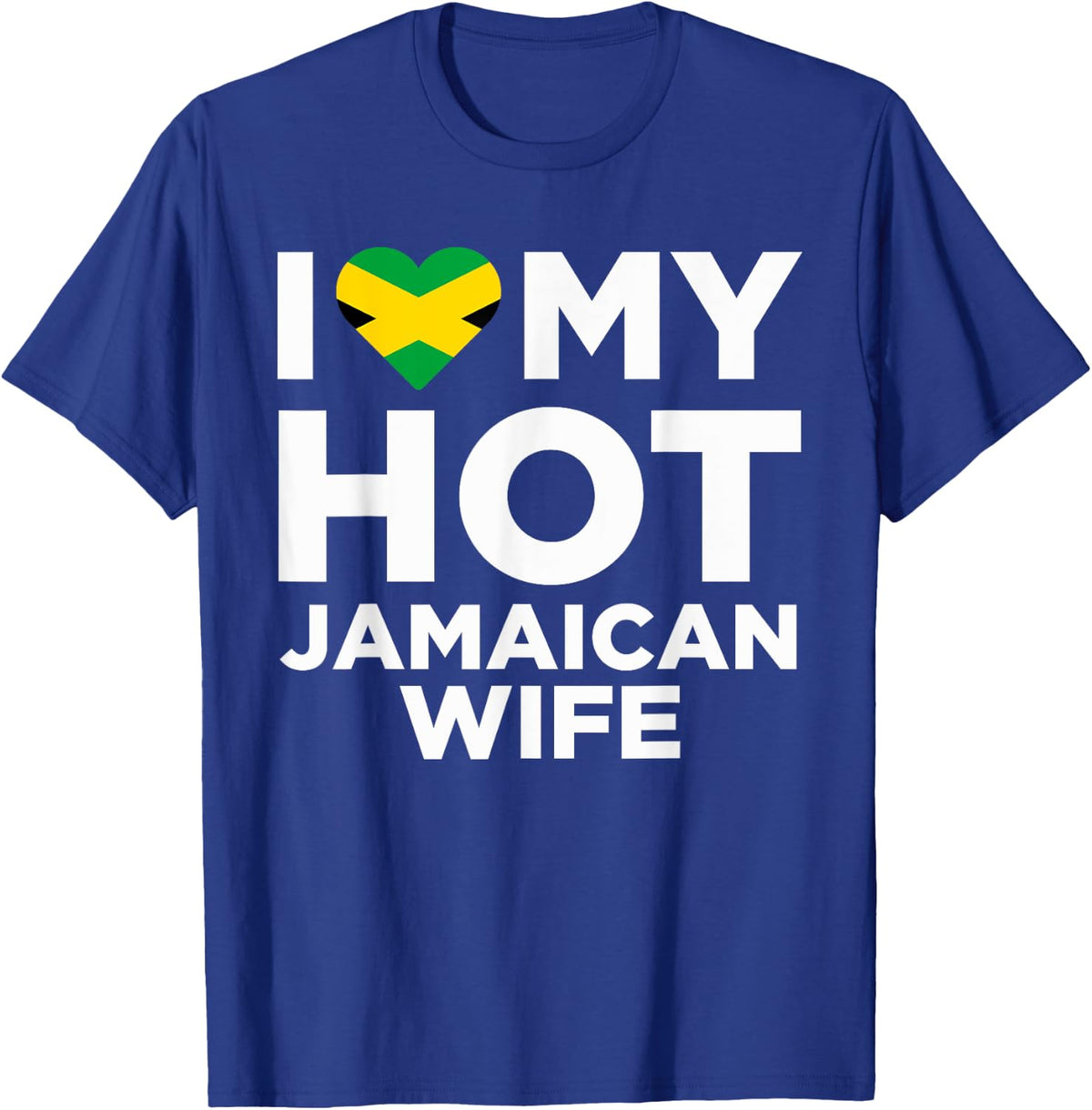I Love My Hot Jamaican Wife Cute Jamaica Native Relationship T-Shirt - T-Shirt | Royal