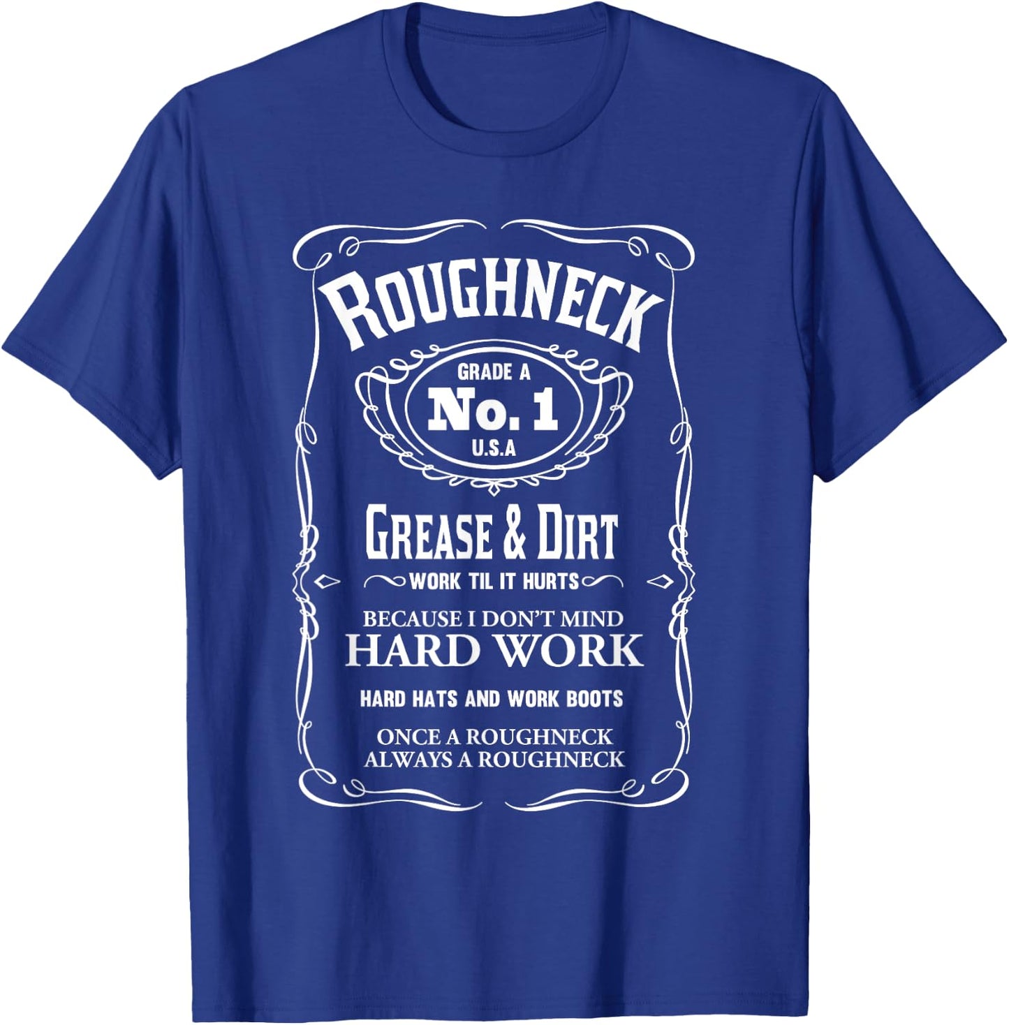 GREAT ROUGHNECK OIL GAS RIG - Men's Adult Black Short Sleeve Classic Fit - Oilfield Worker Gift - Workout Gym Fitness T-Shirt - T-Shirt | Royal