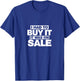 It was on sale, I had to buy shopping Shirt T-Shirt - T-Shirt | Royal