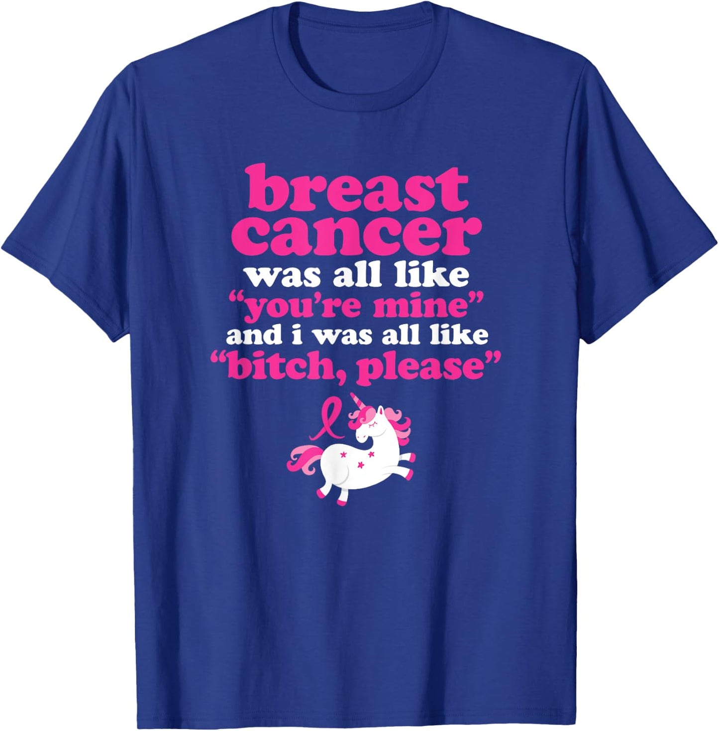 Funny Breast Cancer Survivor Bitch Please Unicorn T-Shirt - T-Shirt | Royal