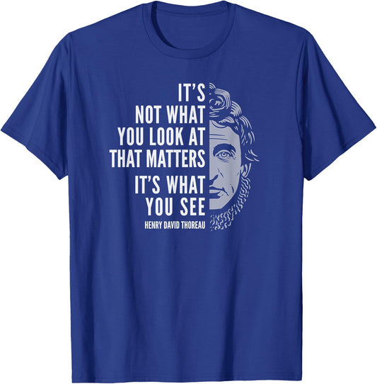 Henry David Thoreau Quote: What You See T-Shirt - T-Shirt | Royal
