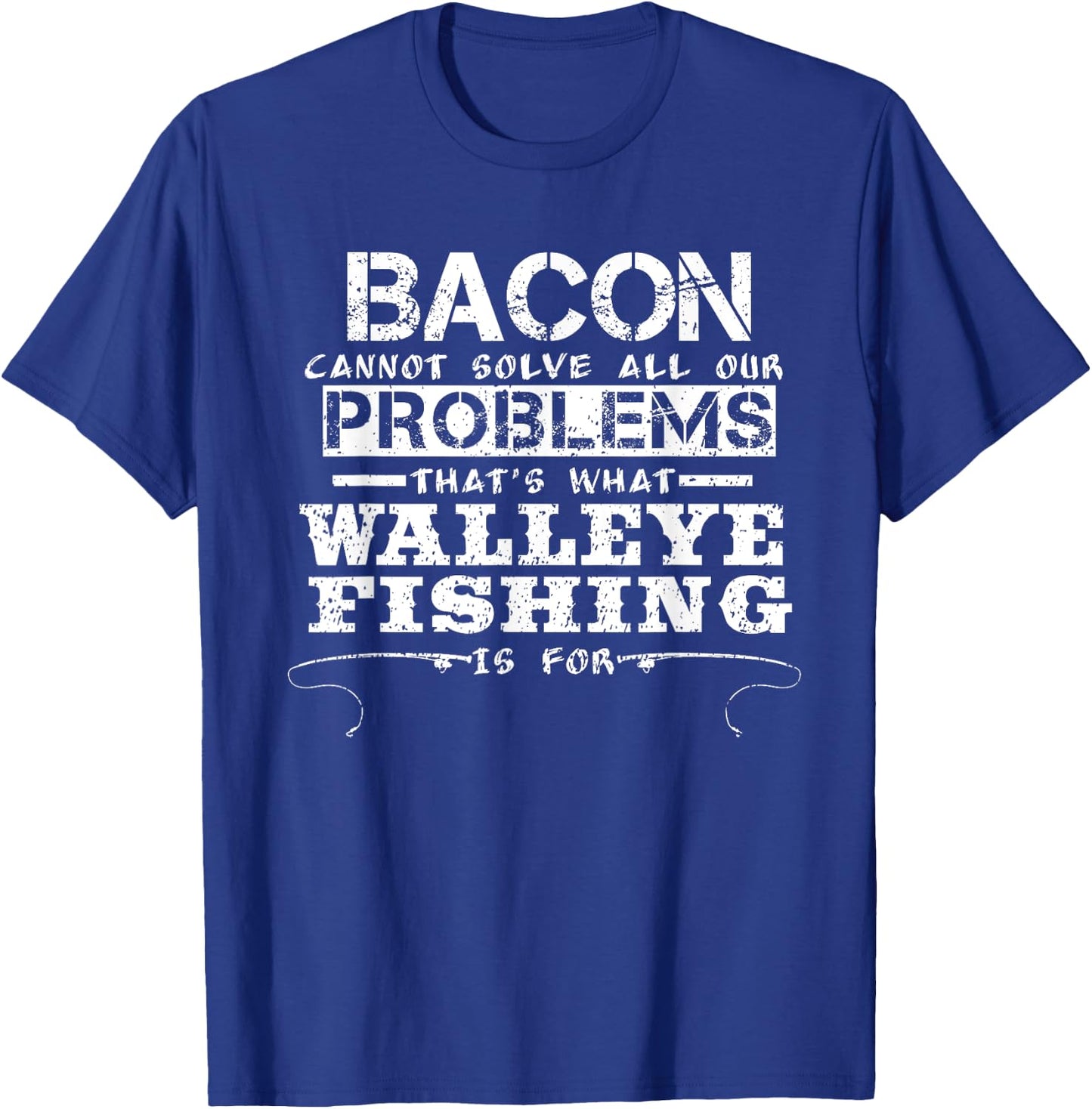 Funny Walleye Fishing Sarcastic T Shirt Gift T-Shirt - T-Shirt | Royal