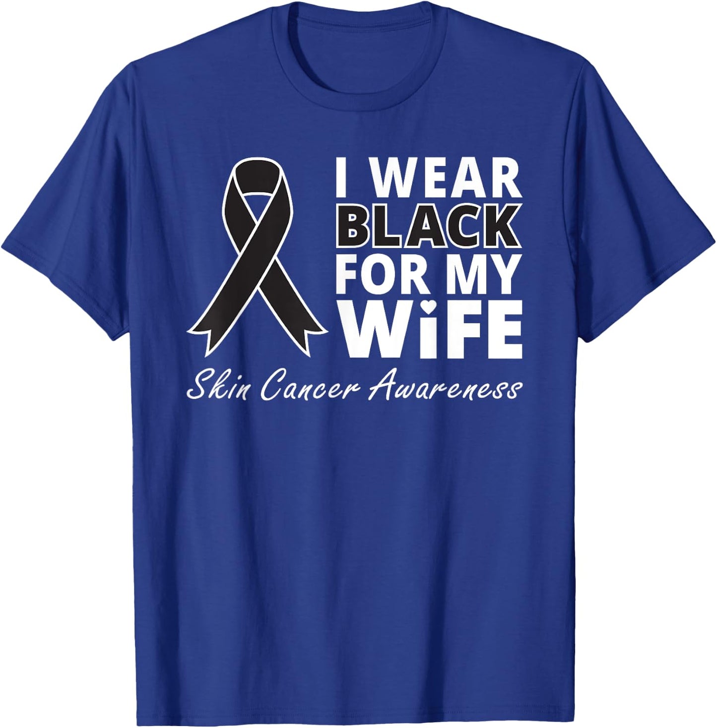 I Wear Black For My Wife Shirt Melanoma Awareness Warrior T-Shirt - T-Shirt | Royal