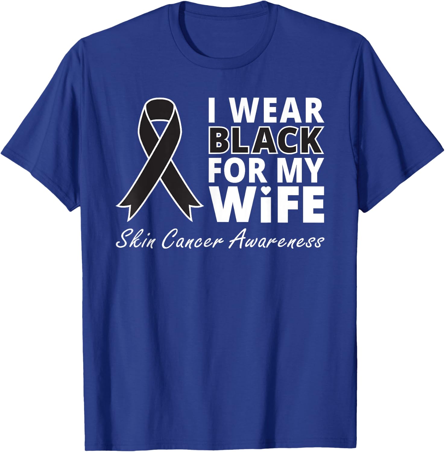 I Wear Black For My Wife Shirt Melanoma Awareness Warrior T-Shirt - T-Shirt | Royal
