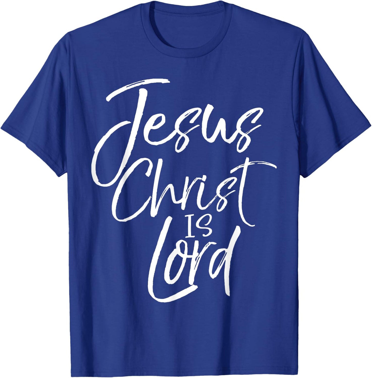 Christian Lordship Gift Faith Statement Jesus Christ is Lord T-Shirt - T-Shirt | Royal