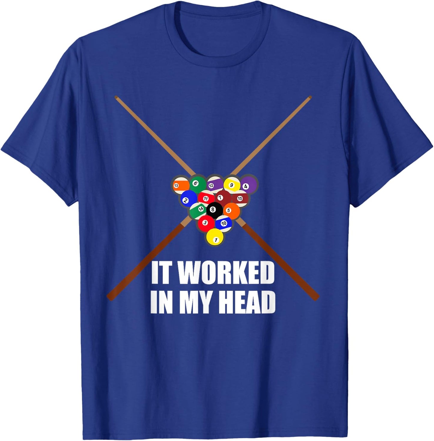 It Worked in My Head Pool Funny Pool Player T-Shirt - T-Shirt | Royal