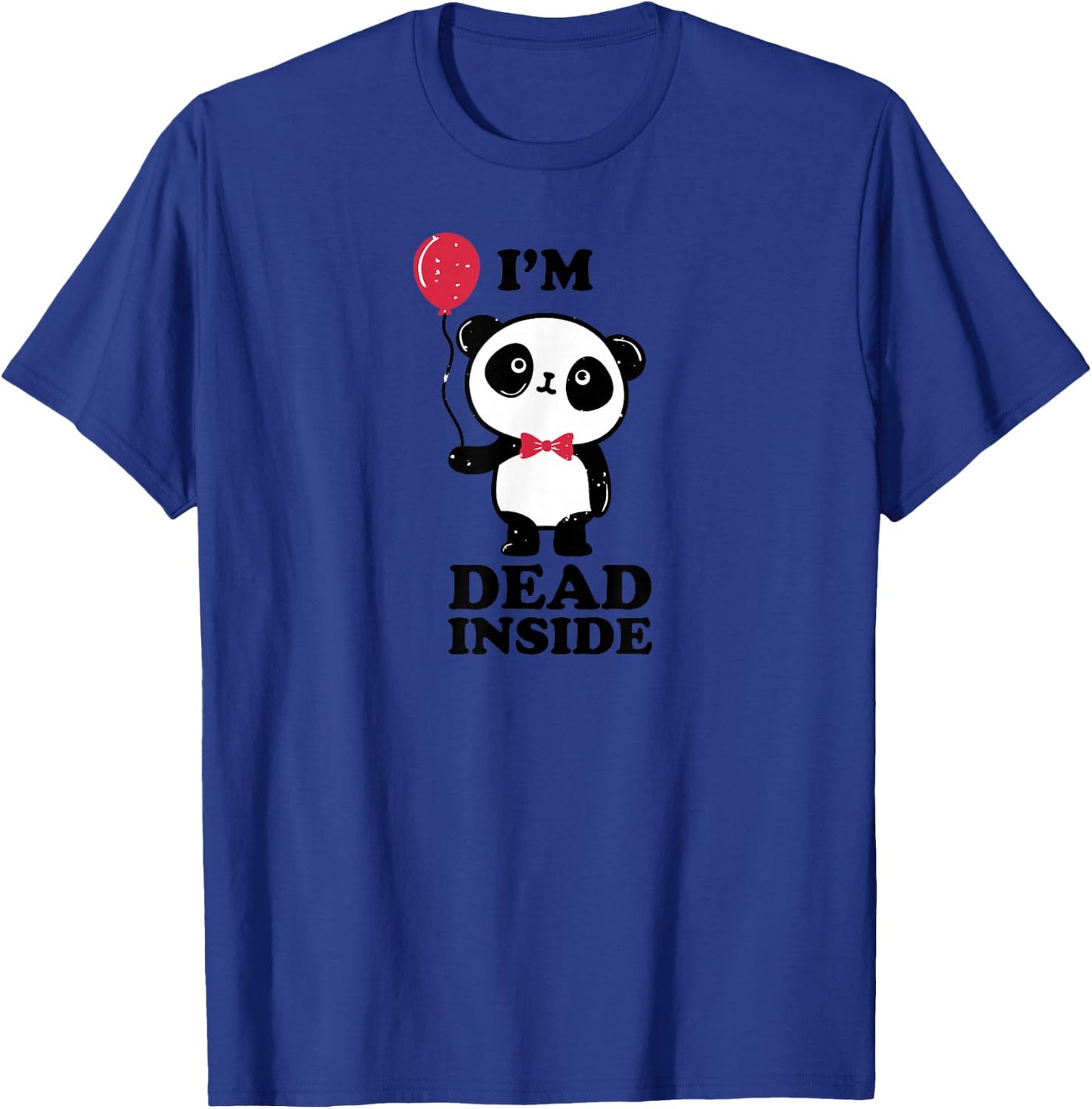 Dead Inside Miserably Depressed or Unhappy Cute Panda T-Shirt - T-Shirt | Royal