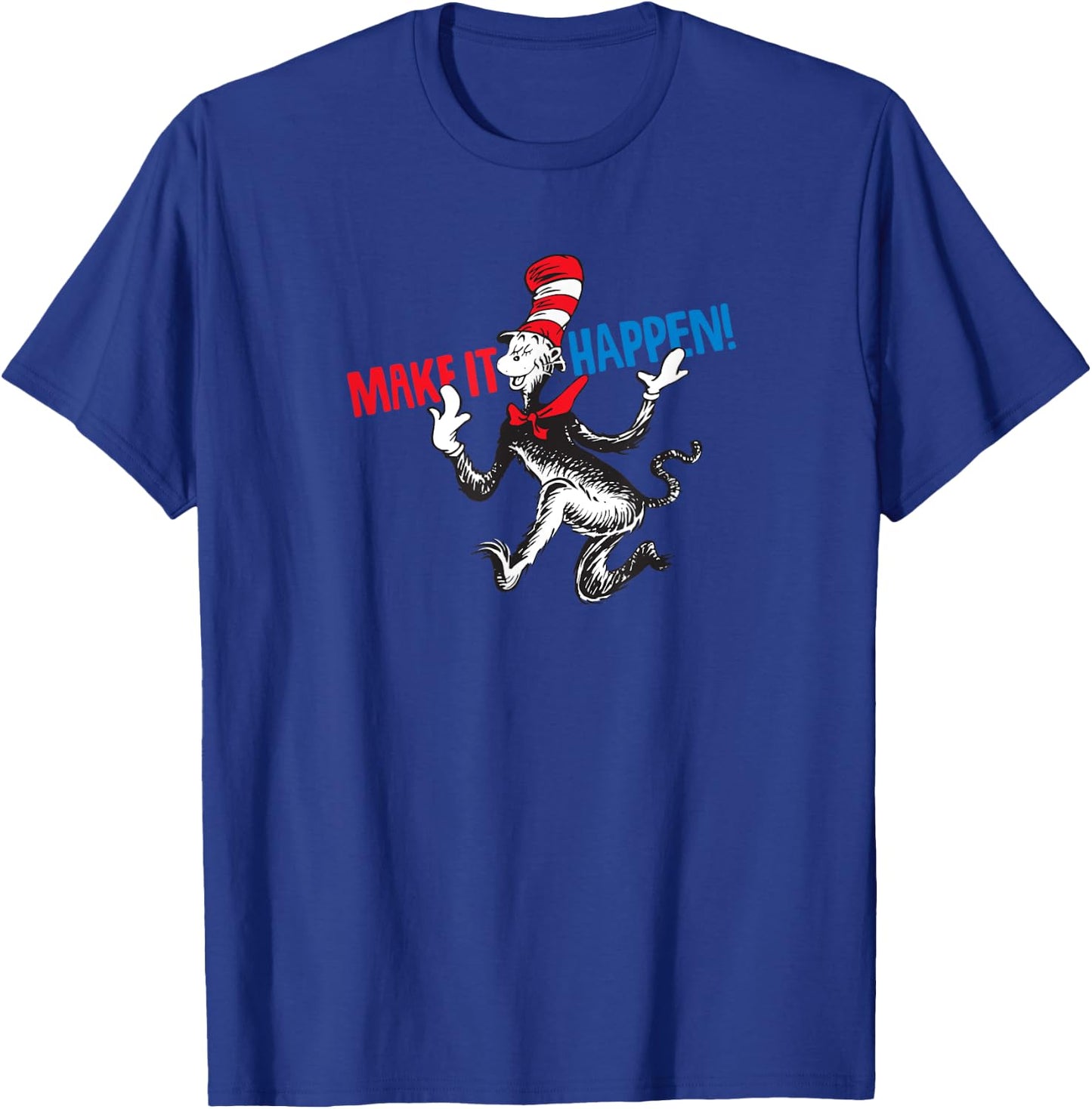 Dr. Seuss Make It Happen T-Shirt - T-Shirt | Royal