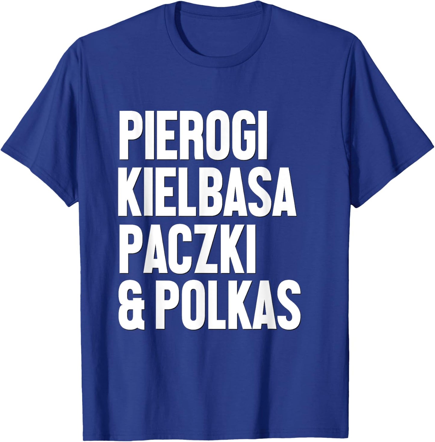 Dyngus Day Shirt Polish Pierogi Kielbasa Paczki and Polkas T-Shirt - T-Shirt | Royal