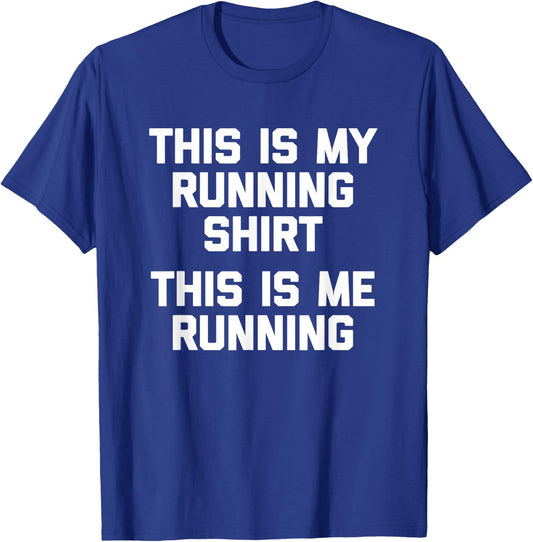 This Is My Running Shirt, This Is Me Running - Funny Running T-Shirt - T-Shirt | Royal