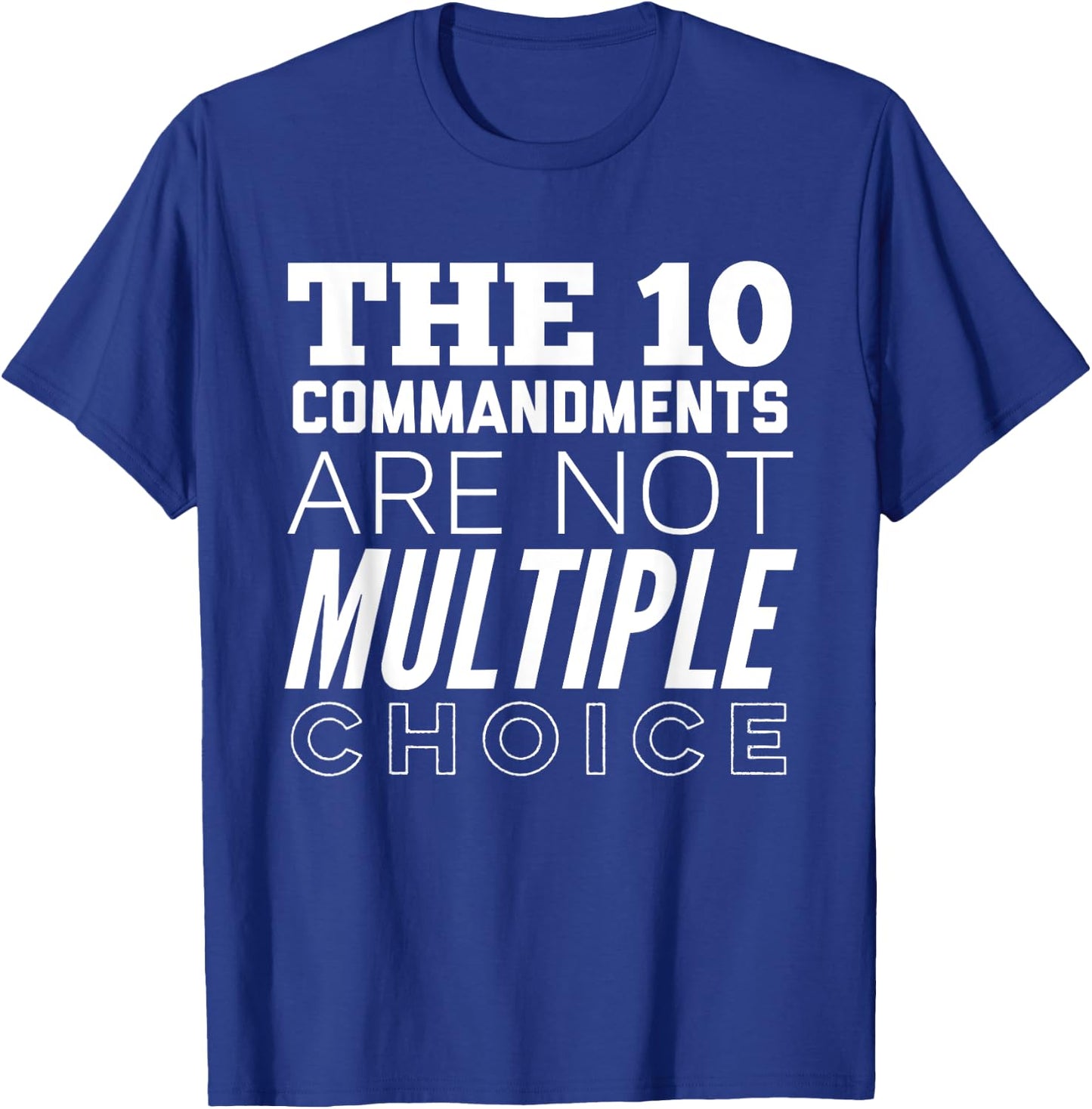 The 10 Commandments Are Not Multiple Choice Funny T-Shirt - T-Shirt | Royal