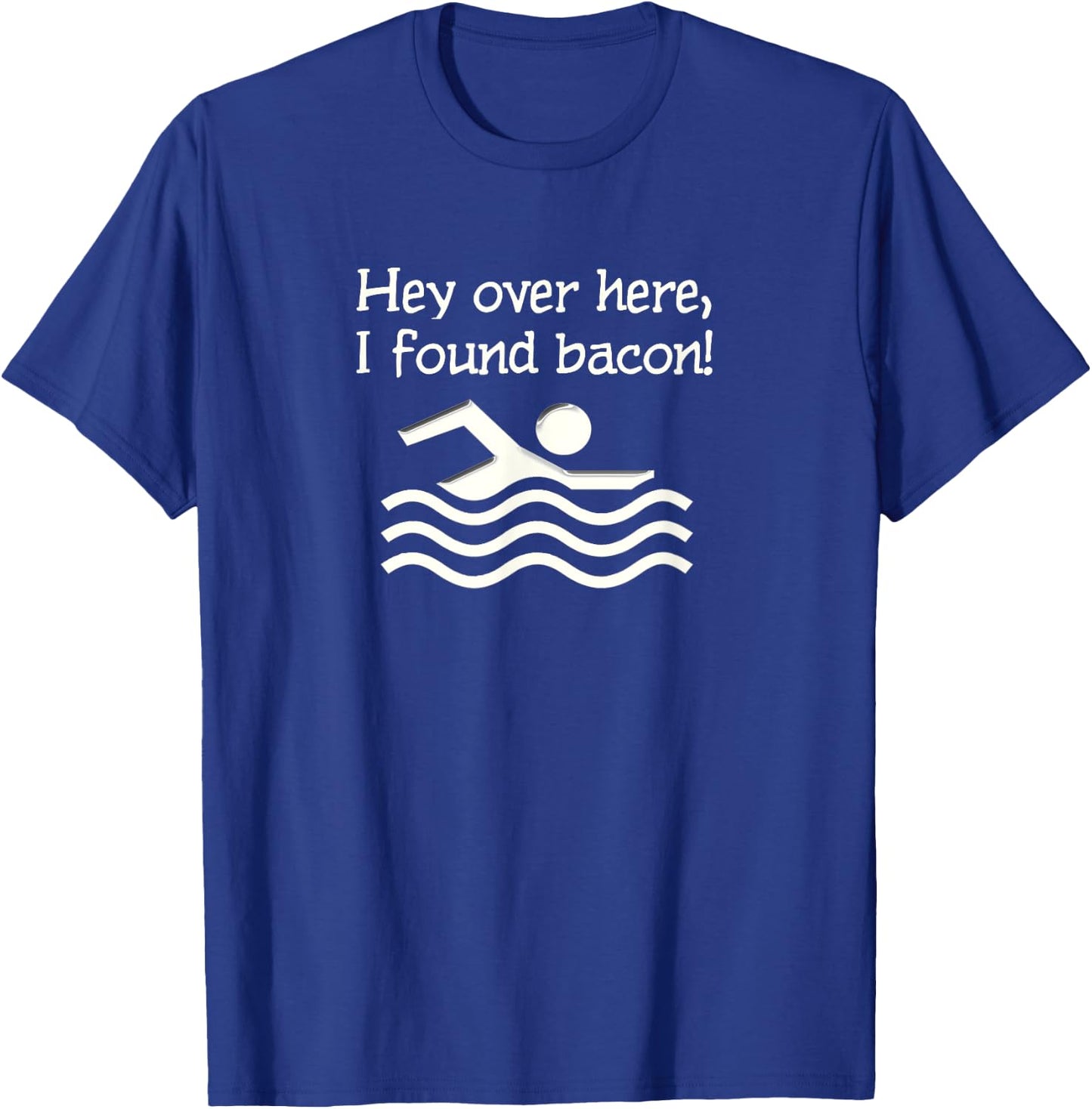 Hey Over Here I Found Bacon Funny T-Shirt - T-Shirt | Royal