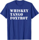 WTF Whiskey Tango Foxtrot T-Shirt - T-Shirt | Royal