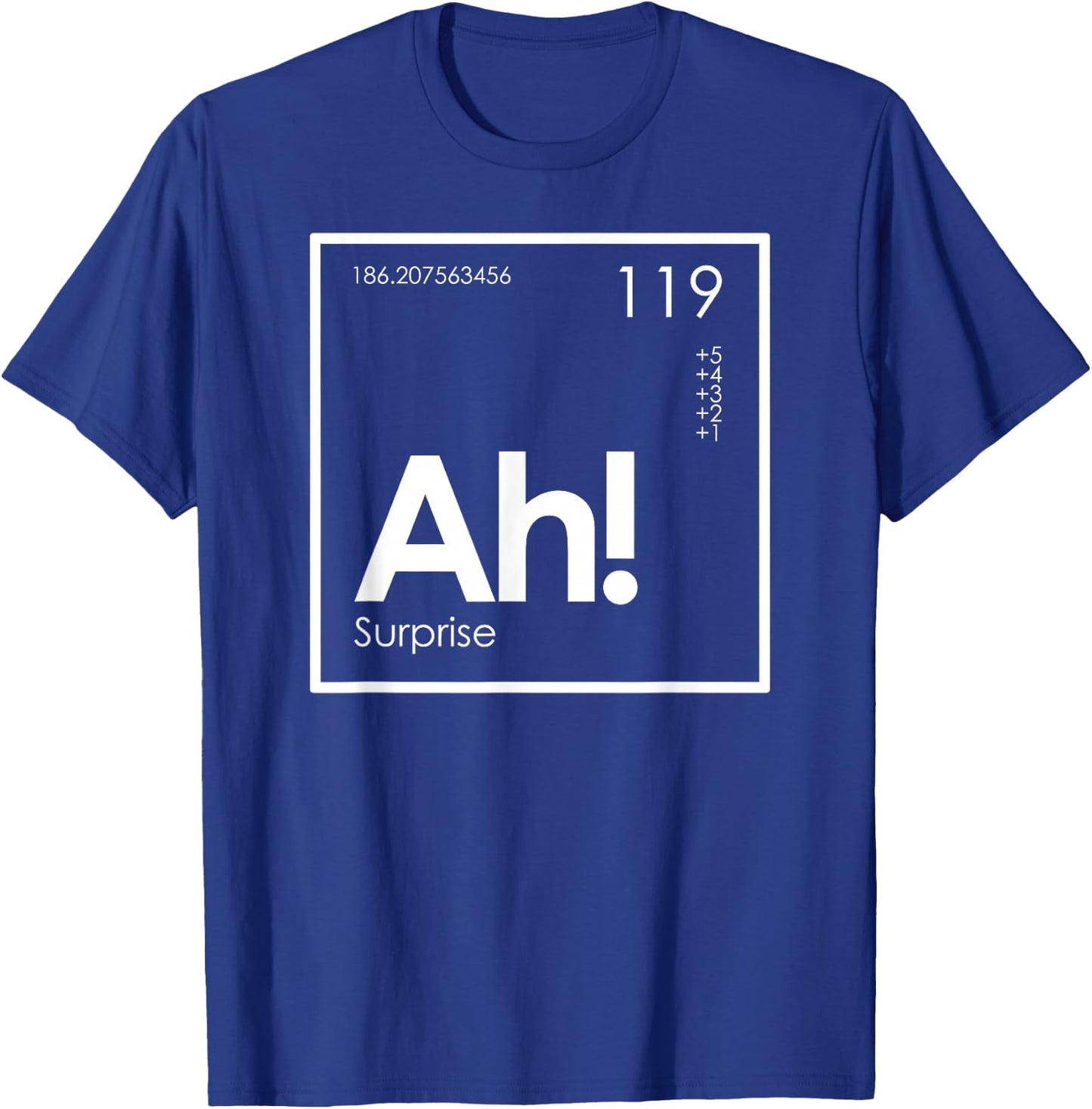 Ah! The Element of Surprise Funny Periodic Table T-Shirt - T-Shirt | Royal