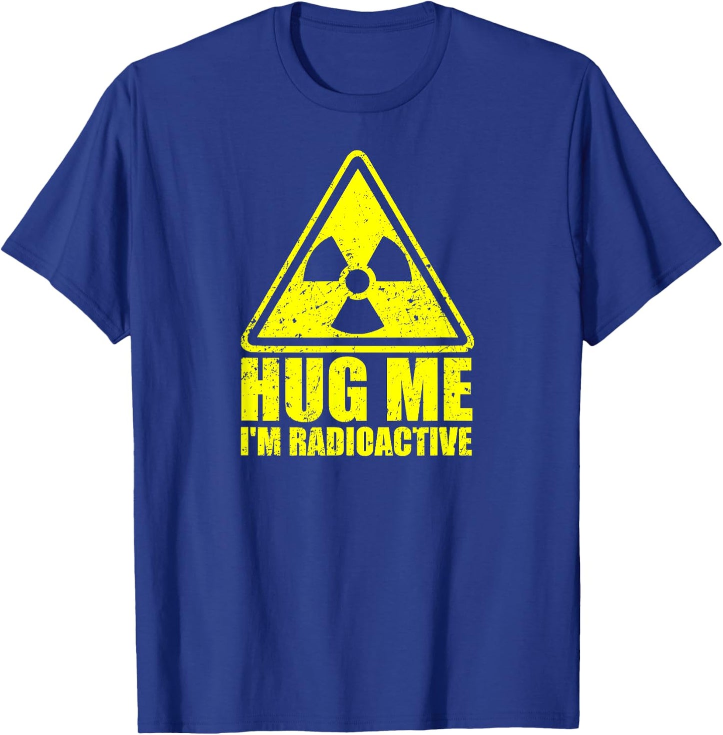 Hug Me I'm Radioactive - Funny Cancer Awareness Cancer Gift T-Shirt - T-Shirt | Royal