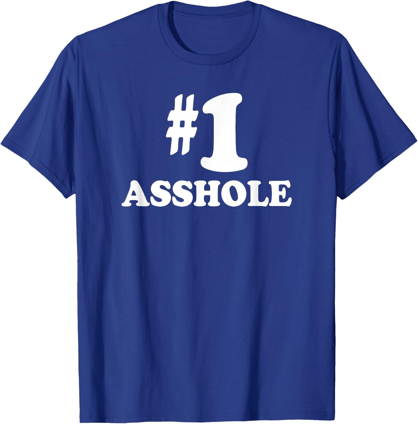 #1 Asshole T Shirt - Funny Number One Gift T-Shirt - T-Shirt | Royal