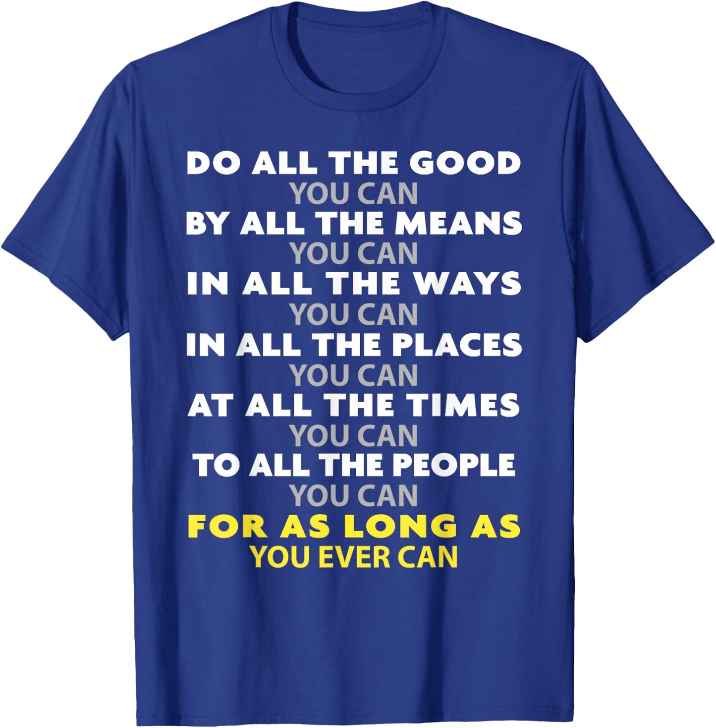 Do All the Good You Can - Choose Kind Precept T-Shirt - T-Shirt | Royal