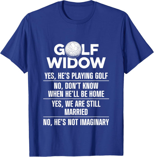 Golf Widow Wife Still Married Golfer Funny Golfing T-Shirt - T-Shirt | Royal