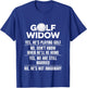 Golf Widow Wife Still Married Golfer Funny Golfing T-Shirt - T-Shirt | Royal